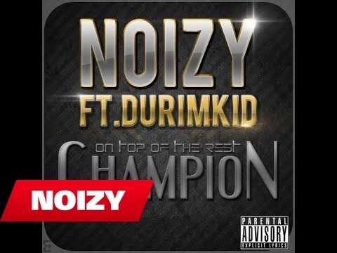Noizy Ft DurimKid - Champion 