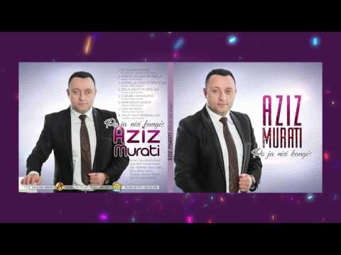 Aziz Murati - O bylbyl me pika pika