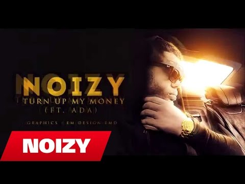 Noizy - Turn up my money
