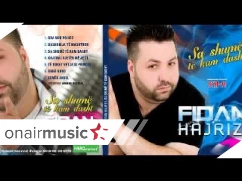 Fidan Hajrizi - Sa shum te kam dasht 