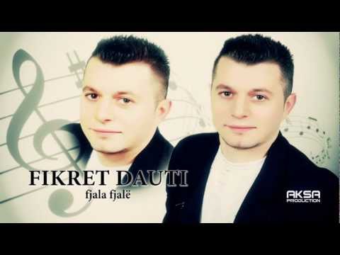 Fikret Dauti - Fjala Fjale 