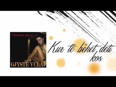 Gjystej Vulaj - Kur te behet deti kos 