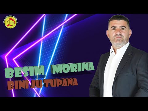 Besim Morina - Bini ju tupana