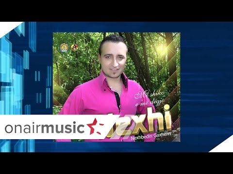 Nexhbedin Gaxherri - Me shiko e me degjo 