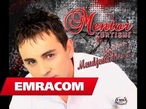  Mentor Kurtishi - Moj hatixhe 
