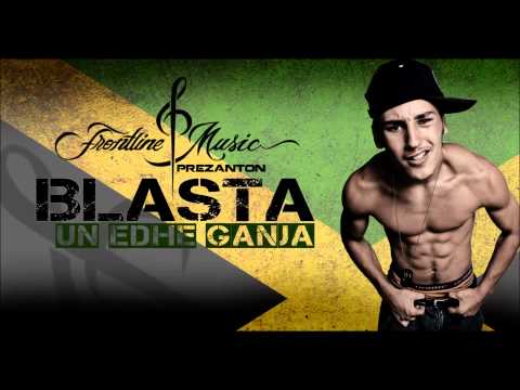 Blasta - Un edhe Ganja 