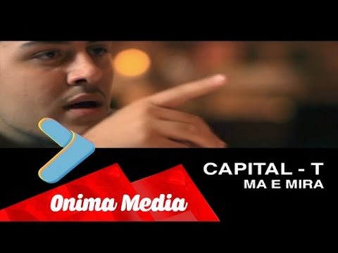 Capital-T - Ma e Mira