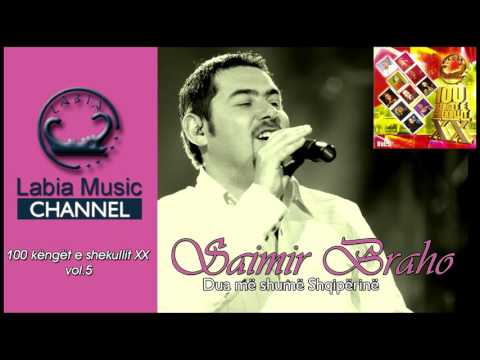 Sajmir Braho - Dua me shume Shqiperine