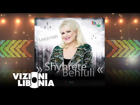 Shyhrete Behluli - Nuse jo mahi