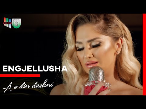 Engjellusha Salihu - A e din dashni