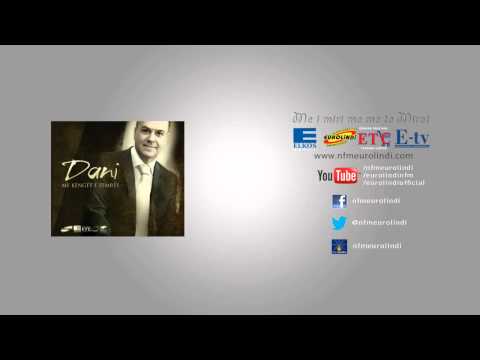 Dani - Bregut vis po me shkon 
