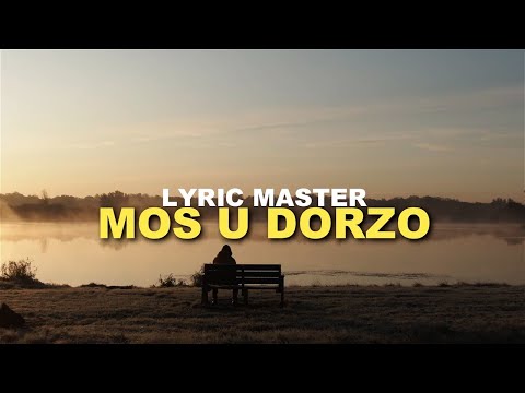 Lyric Master - Mos u dorzo
