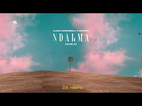 Alban Skenderaj x Cricket - Ndalma Remix
