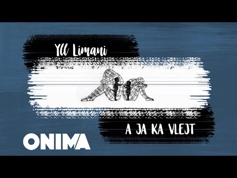 Yll Limani - A ja ka vlejt