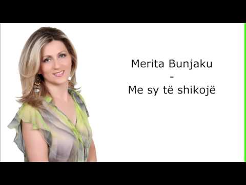 Merita Bunjaku - Me sy te shikoj