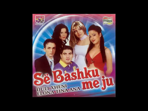 Duli, Xheni, Elona, Ana e Tina - Hajde zemer qokol