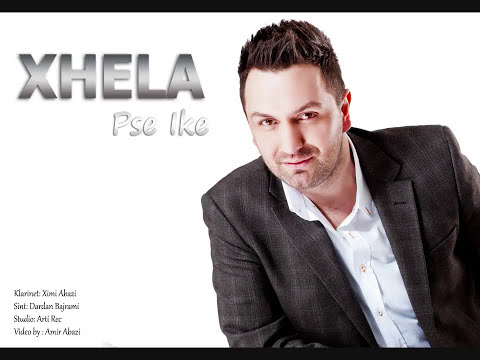 Xhela - Pse ike