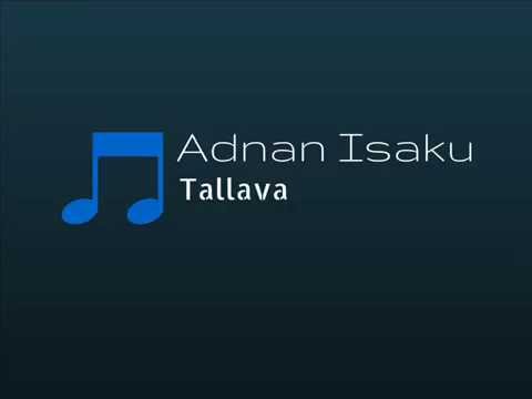 Adnan Isaku - Tallava
