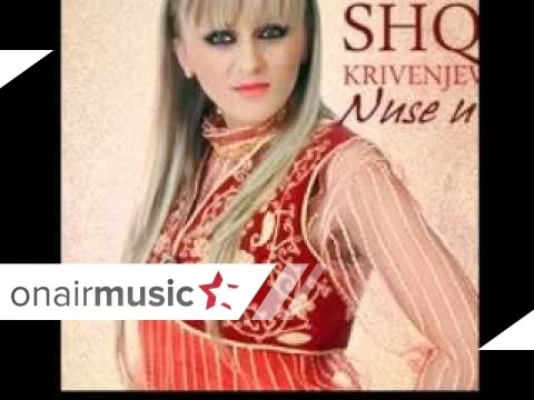 Shqipe Krivenjeva - Sa t naj do kjo lulija nanen 2