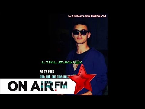 Lyric Master - Po Te Pres 