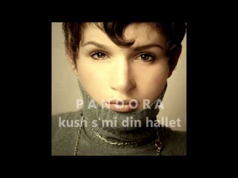 Pandora - Kush mi qan hallet 