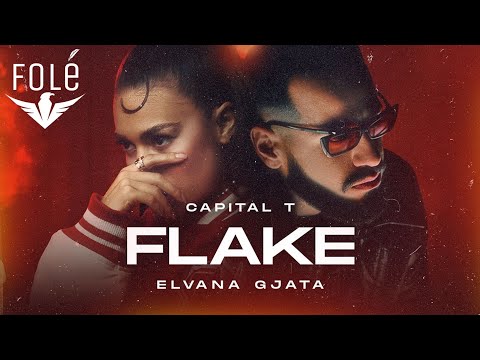 Capital T x Elvana Gjata - FLAKE