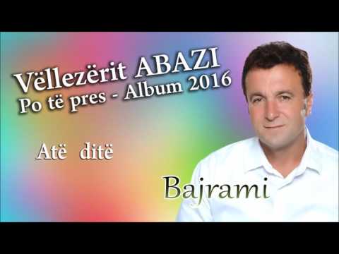 Vellezrit Abazi - Ate dite