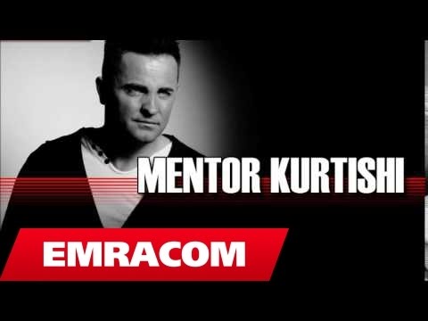 Mentor Kurtishi - Tjeter kujt nuse i ke shku 