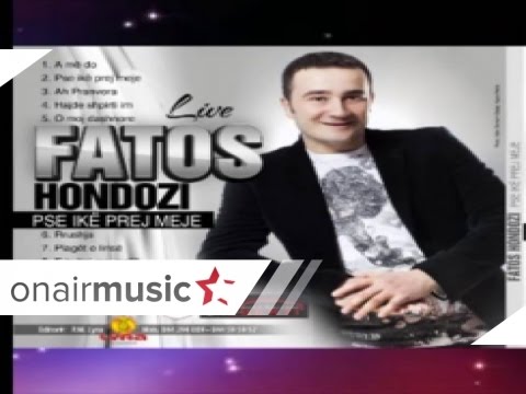 Fatos Hondozi - Hajde shpirti im 