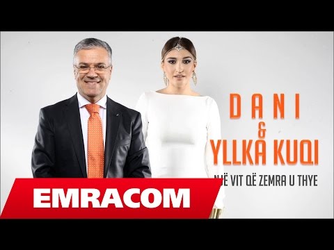 Dani ft Yllka Kuqi - Nje vit qe zemra u thye