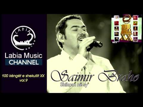 Sajmir Braho - Shikome ne sy