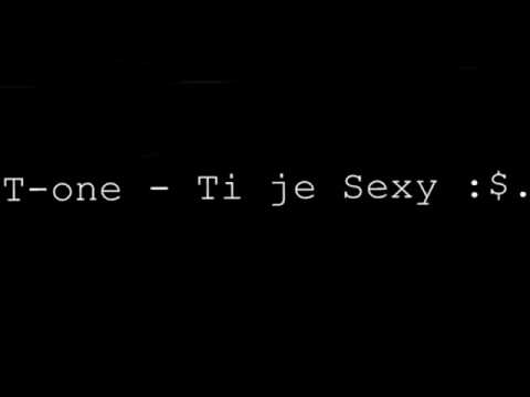 T-one - Ti je Sexy