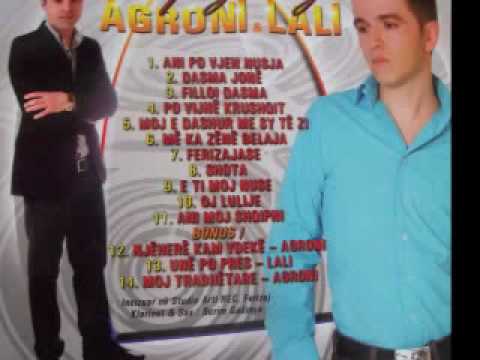 Agroni dhe Lali - Me ka zan belaja 